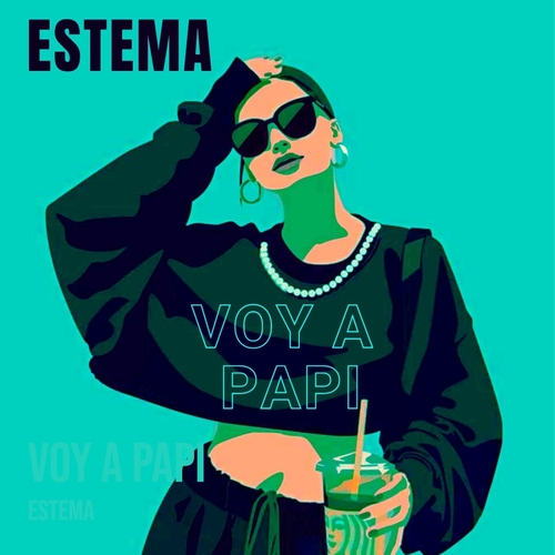 Estema - Voy a Papi [859774784230]